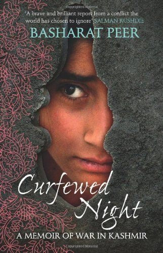 Curfewed Night by Basharat Peer.