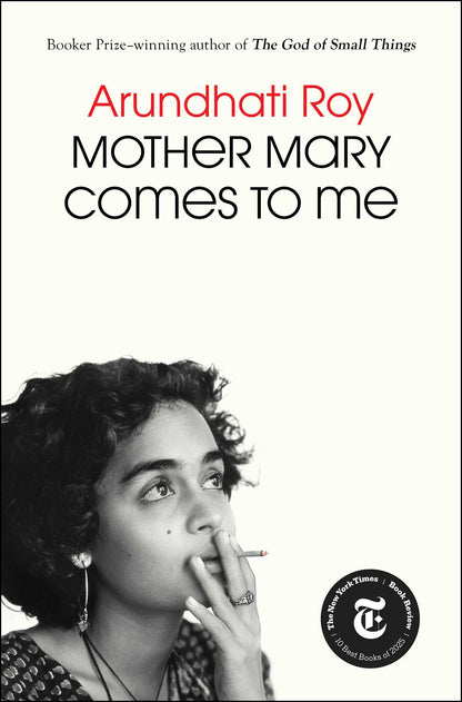 Mother Mary Comes To Me by Arundhati Roy