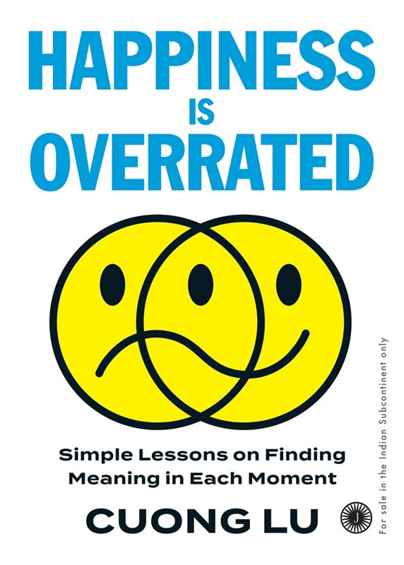 Happiness is over rated