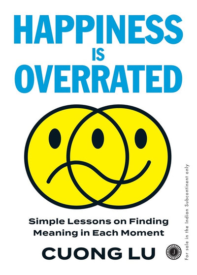 Happiness is over rated