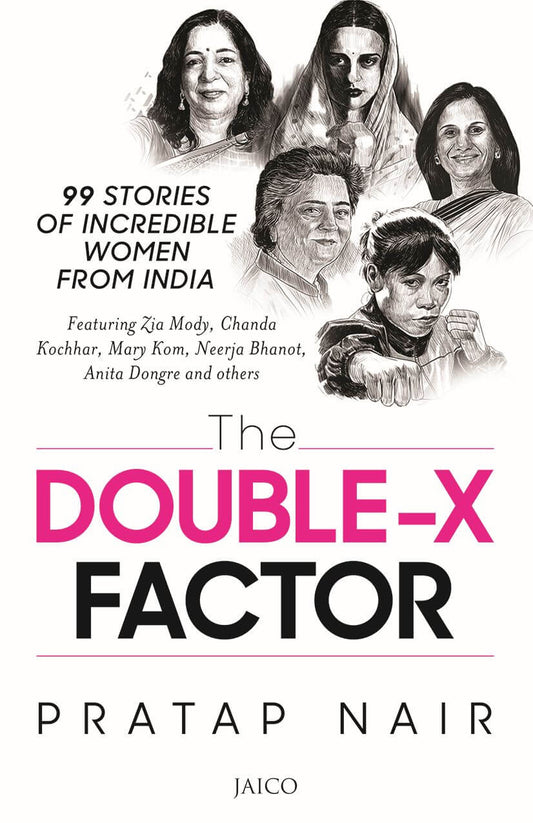 The Double X factor- 99 stories from Incredible Women of India